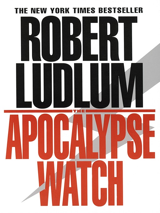 Title details for The Apocalypse Watch by Robert Ludlum - Available
